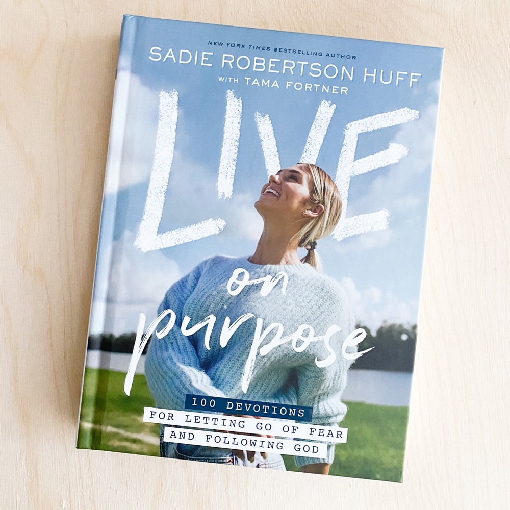 Live on Purpose by Sadie Robertson Huff
